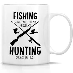 Funny Fishing & Hunting 11oz Ceramic Mug - Perfect Gift for Fishermen, Inspirational Quotes Coffee Cup for Dad, Son,