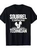 Squirrel Removal Technician Funny Squirrel Hunting T-Shirt