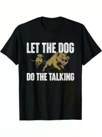 Let The Dog Do The Talking - Boar Hunting Wild Hog Hunter T-Shirt (Color: Black, size: L)